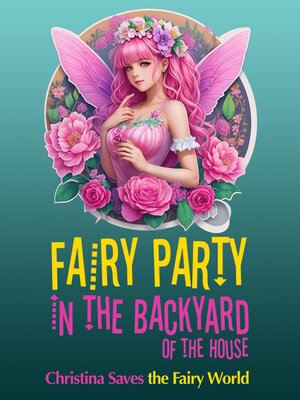 cover image of Fairy Party in the Backyard of the House